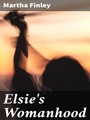 cover image of Elsie's Womanhood